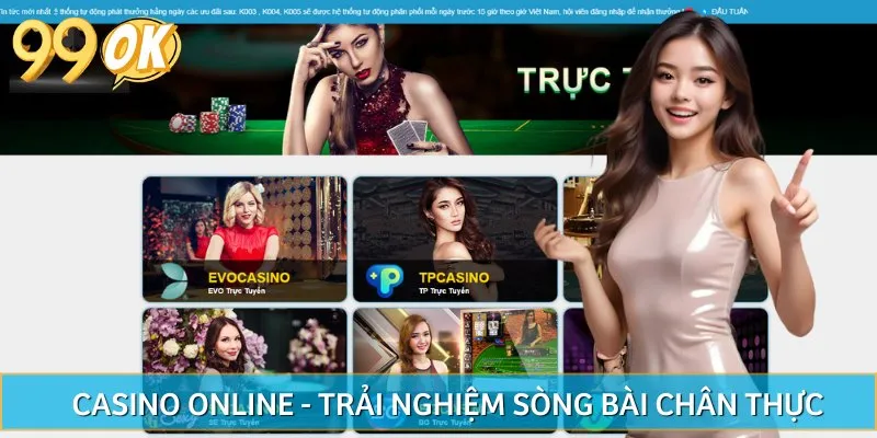 Sảnh Casino trực tuyến tại đây mang đến những trải nghiệm mới