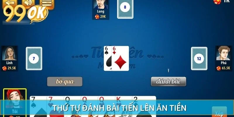 Thứ tự đánh bài tiến lên ăn tiền