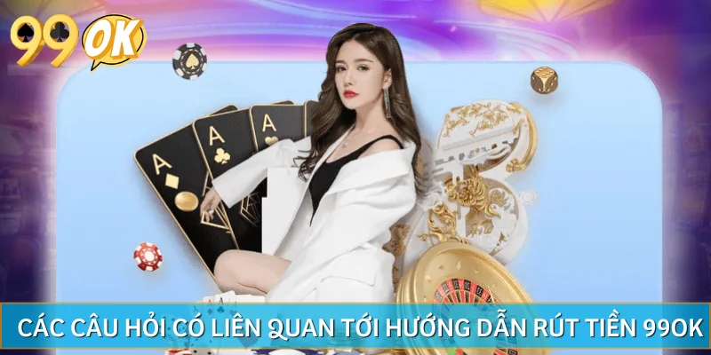 Câu hỏi có liên quan tới công việc giao dịch rút thưởng