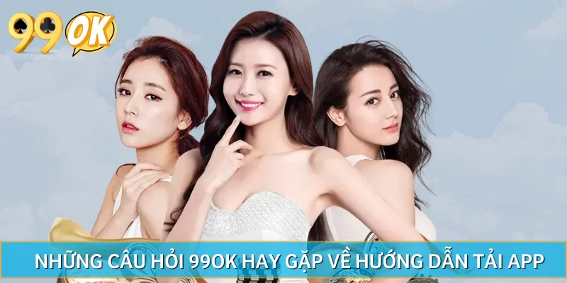 FAQ giải đáp cho hội viên thắc mắc hướng dẫn tải app