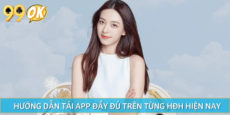 Hướng dẫn tải app 2025 trên hai hệ điều hành riêng biệt