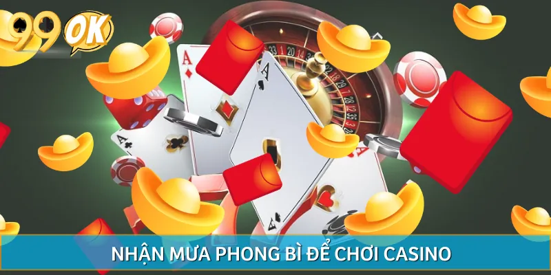 Nhận khuyến mãi casino thông qua phong bao lì xì