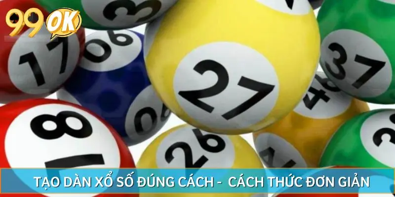 Tạo dàn xổ số đúng cách - Chiến thuật và cách thức đơn giản