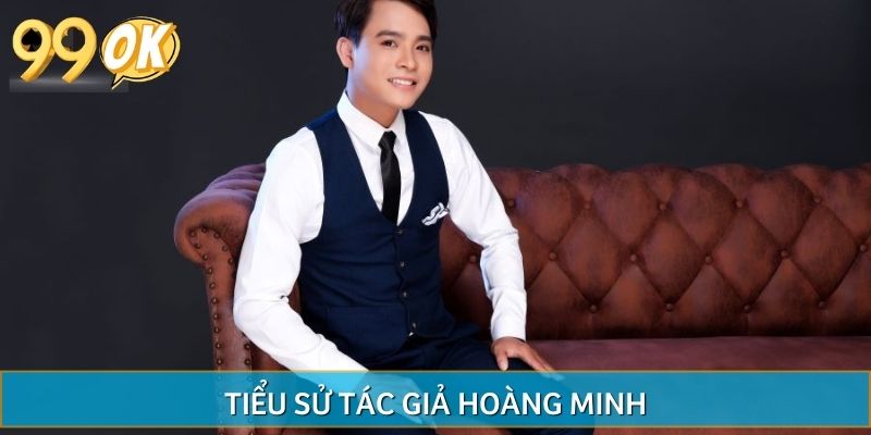 Tiểu sử tác giả Hoàng Minh
