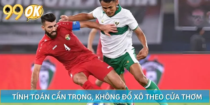 Tính toán thật cẩn thận để bắt tỷ lệ kèo Indonesia chính xác