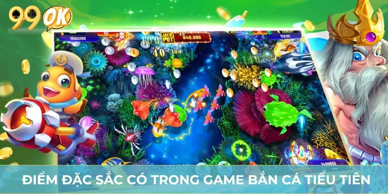 Điểm đặc sắc có trong game bắn cá tiểu tiên