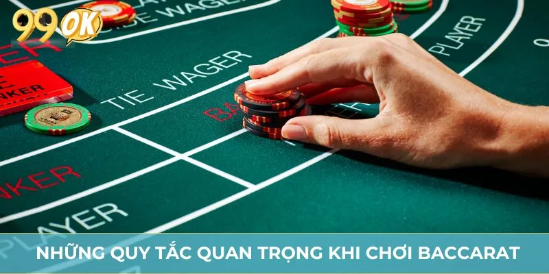 Những quy tắc quan trọng khi chơi baccarat
