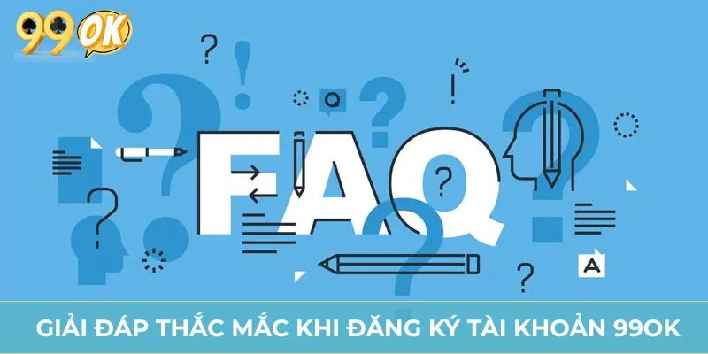 Giải đáp thắc mắc khi đăng ký tài khoản 99OK