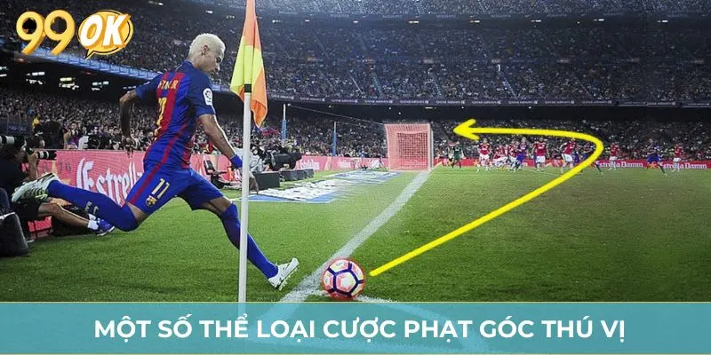 Một số thể loại cược phạt góc thú vị
