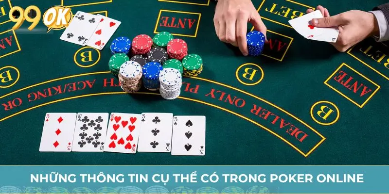 Những thông tin cụ thể có trong Poker online