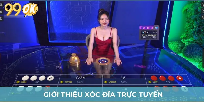 Giới thiệu xóc đĩa trực tuyến